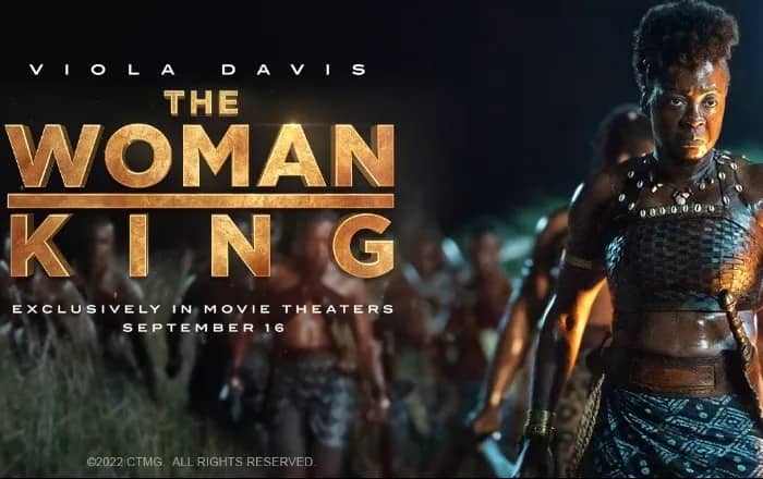 THE WOMAN KING – THE MOVIE. 