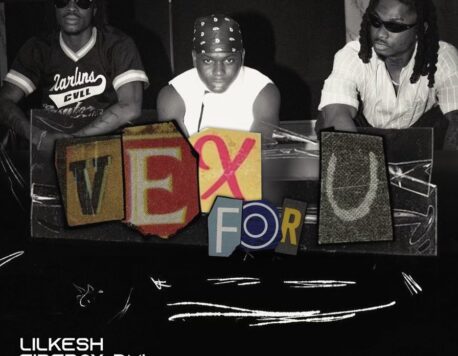 Vex For U Lyrics by Lil Kesh Ft Fireboy DML & Ayo Maff