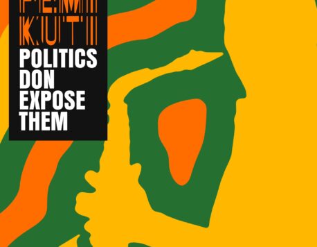 Politics Don Expose Them Lyrics by Femi Kuti