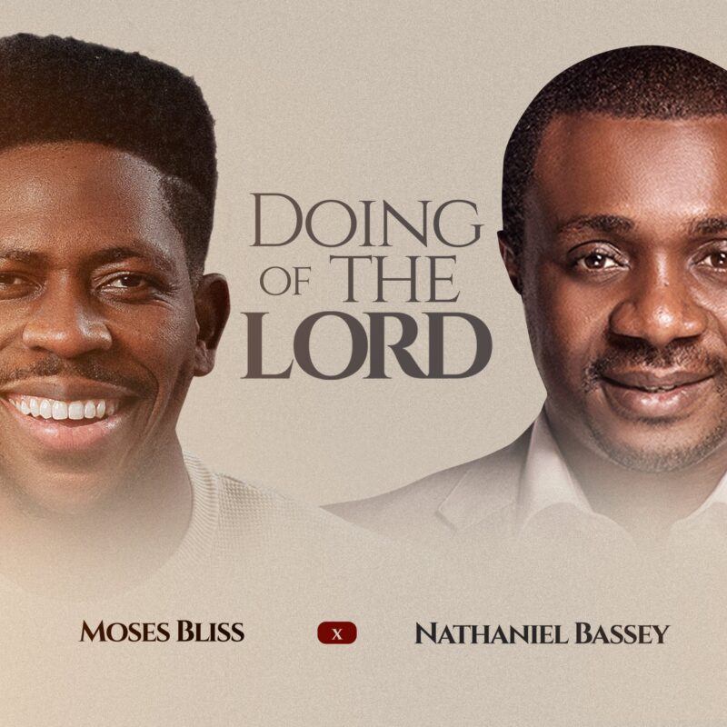 Doing Of The Lord Lyrics by Moses Bliss & Nathaniel Bassey